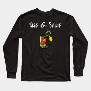 Rise and Shine Bloody Mary Long Sleeve T-Shirt